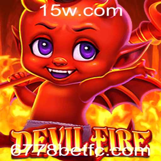 Explorando o Universo de DevilFire: Um Guia Completo com 6778bet